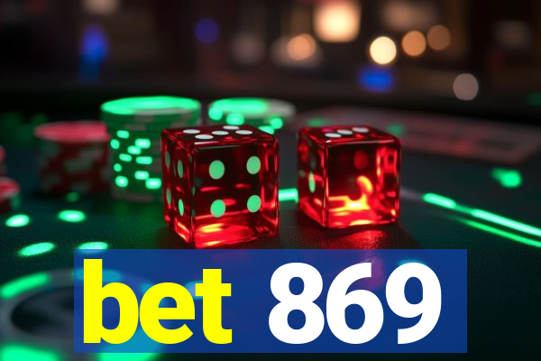 bet 869